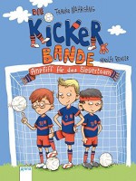 Die Kickerbande: Anpfiff für das Siegerteam