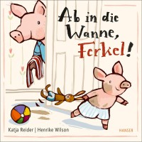 Ab in die Wanne, Ferkel!