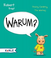 Robert fragt WARUM?