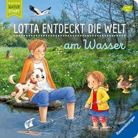 Lotta entdeckt die Welt: Am Wasser