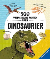 500 fantastische Fakten über Dinosaurier