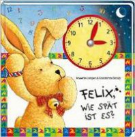 Felix, wie spät ist es?