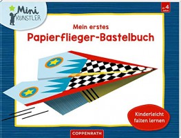 Mein erstes Papierflieger-Bastelbuch