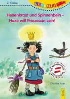 Hexenkraut und Spinnenbein - Hexe will Prinzessin sein!