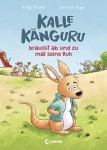 Kalle Känguru braucht ab und zu mal seine Ruh Kalle Känguru braucht ab und zu mal seine Ruh