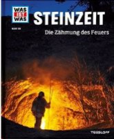 Steinzeit. Die Zähmung des Feuers