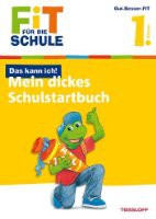 Das kann ich! Mein dickes Schulstartbuch - 1. Klasse