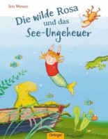 Die wilde Rosa und das See-Ungeheuer