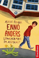 Enno Anders. Löwenzahn im Asphalt