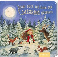 Denkt euch, ich habe das Christkind gesehen