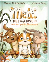 Metti Meerschwein und das große Abenteuer