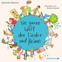 Die ganze Welt der Lieder und Reime