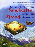 Die Geschichte vom Sandkasten, der so gerne ein Strand sein wollte