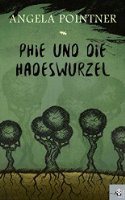 Phie und die Hadeswurzel