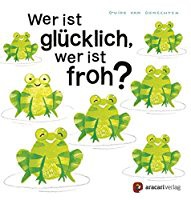 Wer ist glücklich, wer ist froh?