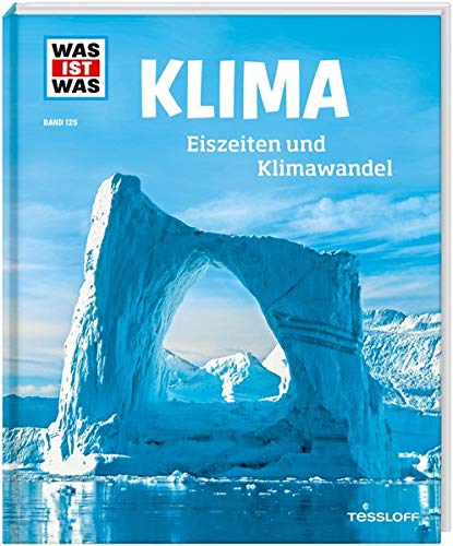 WAS IST WAS Klima - Eiszeiten und Klimawandel