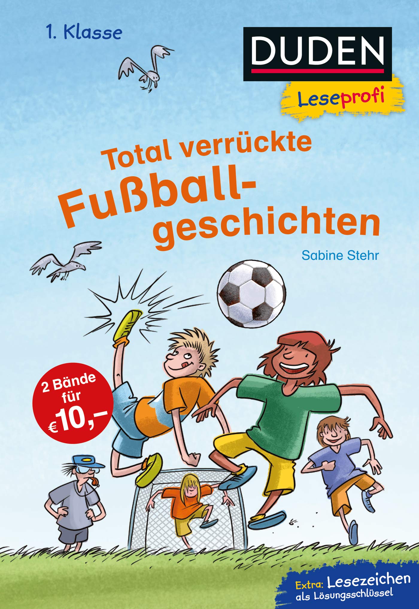 DUDEN Leseprofi: Total verrückte Fußballgeschichten