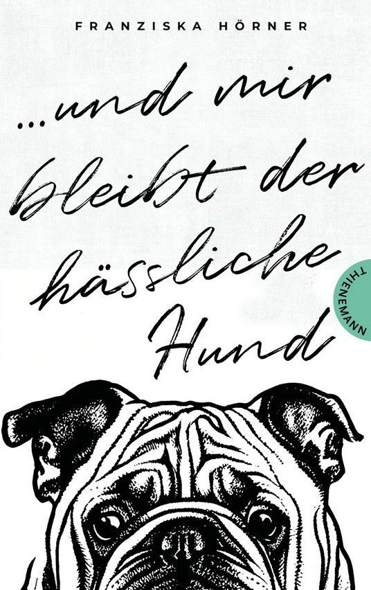 ...und mir bleibt der hässliche Hund